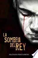 libro La Sombra Del Rey